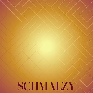 Schmalzy