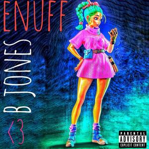 Enuff (Explicit)