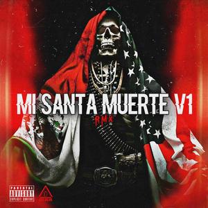 Mi Santa Muerte, Vol. 1 (feat. RMX) [Explicit]