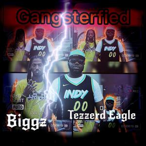 Gangsterfied (feat. Tezzerd Eagle) [Explicit]