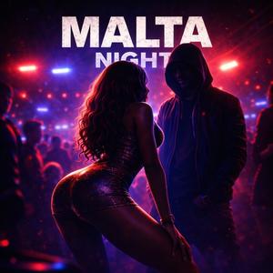 MALTA NIGHT (Explicit)
