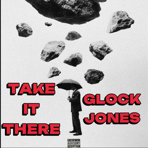 Take It There (Explicit)