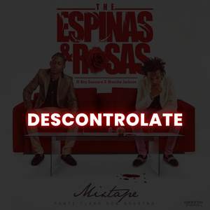 Descontrolate (Explicit)