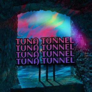 Tuna Tunnel(feat. Juju F & Justin Abisror)