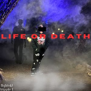 Life or Death (Explicit)