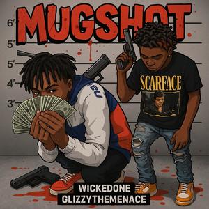 Mugshot (feat. glizzythemenace) (Explicit)