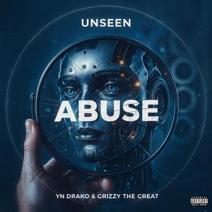 Abuse (feat. Grizzy The Great & YN Drako) (Explicit)