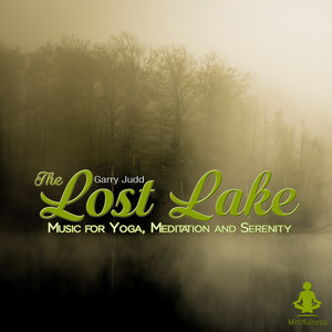 The Lost Lake: Music for Yoga, Meditation & Serenity