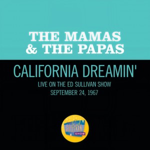 California Dreamin' (Live On The Ed Sullivan Show, September 24, 1967)