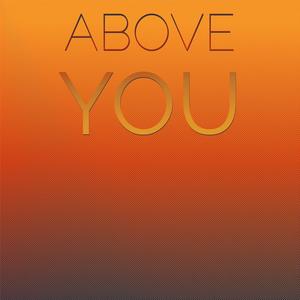 Above You
