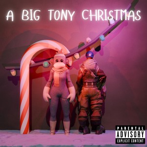 A BIG TONY CHRISTMAS! (Explicit)