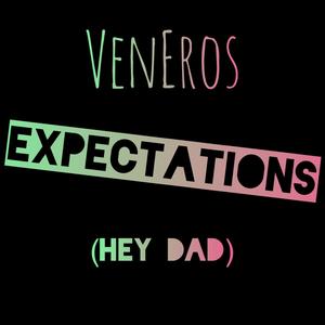 Expectations (Hey Dad)