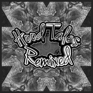 Hood Tales Remixed (Explicit)