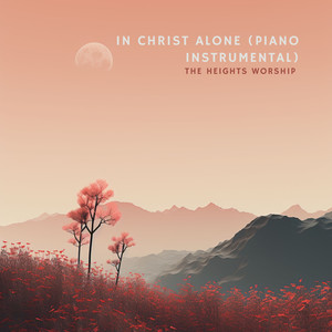 In Christ Alone (Piano Instrumental)