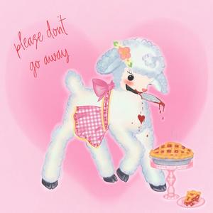 please don't go away