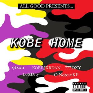 KOBE HOME (feat. 9txxn, Kobe Jxrdan, 777DZY., LoXDity & C-Note10KP) [Explicit]