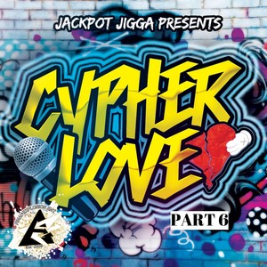 Cypher Love, Pt. 6 (Explicit)