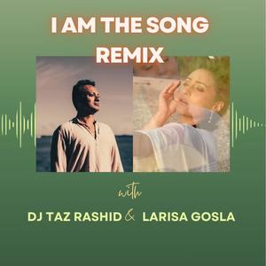 I Am The Song (DJ Taz Rashid Mix)