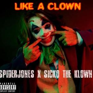 LIKE A KLOWN (feat. SPIDER JONES) (Explicit)