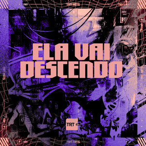 ELA VAI DESCENDO (Explicit)