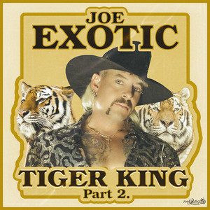 Tiger King, Pt. 2 (Explicit)