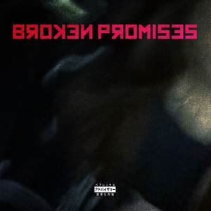 BROKEN PROMISES (Explicit)