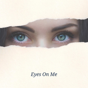 Eyes On Me