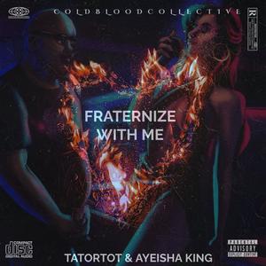 Fraternize With Me (Explicit)