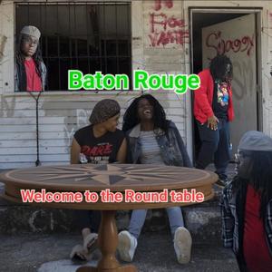 Baton Rouge:Welcome To The Round Table (Explicit)