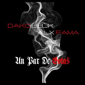 Un Par De Gotas (feat. Alx Fama) [Explicit]