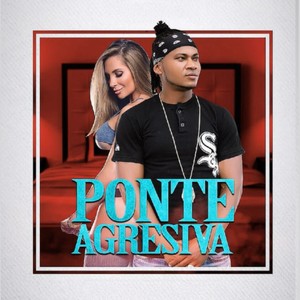 Ponte Agresiva
