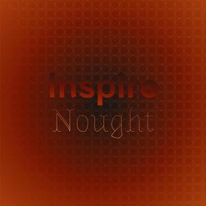 Inspire Nought