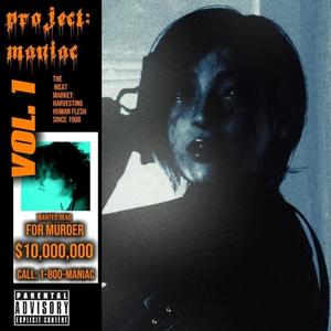 PROJECT: MANIAC, Vol. 1 (Explicit)