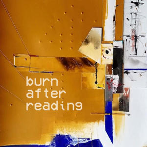 Burn after reading