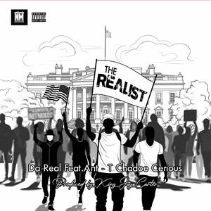 Da Real (feat. Ant - T & Chadoe Cerious) [Explicit]