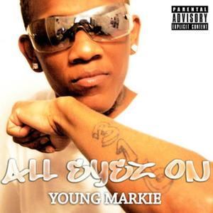 All Eyez On Young Markie (Explicit)