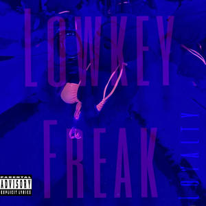 Lowkey Freak (Explicit)