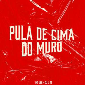 Pula de Cima do Muro (Explicit)