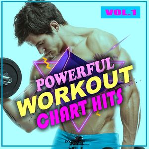 Powerful Workout Chart Hits, Vol. 1