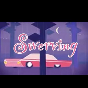 Swerving (Explicit)