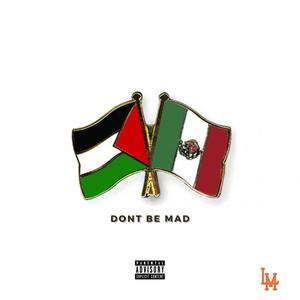 Don't Be Mad (Explicit)