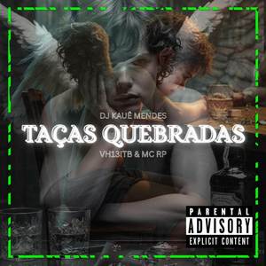 TAÇAS QUEBRADAS (Explicit)