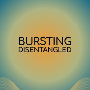 Bursting Disentangled
