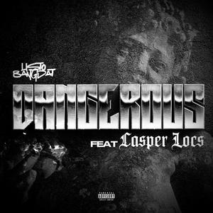 DANGEROUS (feat. CASPER LOCS) (Explicit)