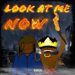 LOOK AT ME NOW (Explicit)