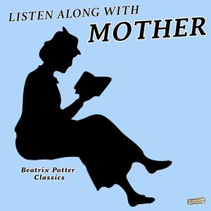 Listen Along with Mother, Beatrix Potter Classics