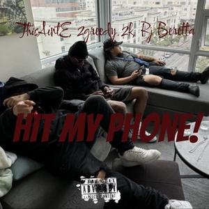 Hit My Phone (feat. ThisAintE & Rj Beretta)