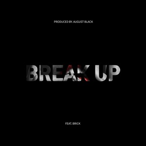 BREAK UP