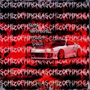 SCHIZOPHRENIA (feat. $KULLz) (Explicit)