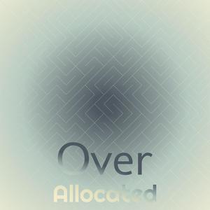 Over Allocated